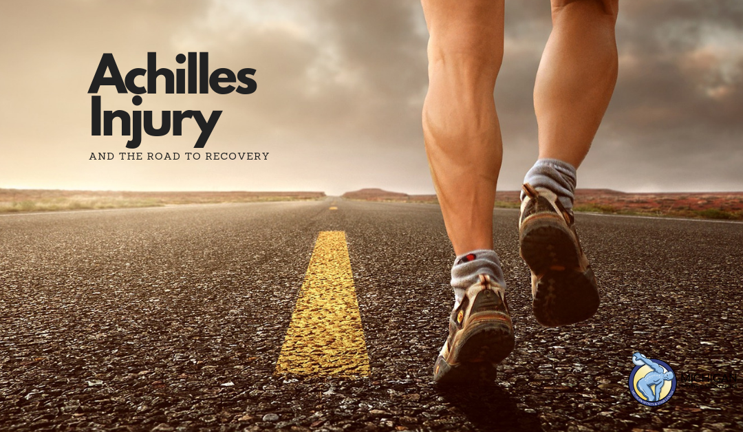 Achilles Injury and the Road To Recovery